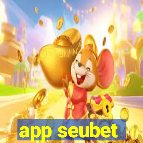 app seubet